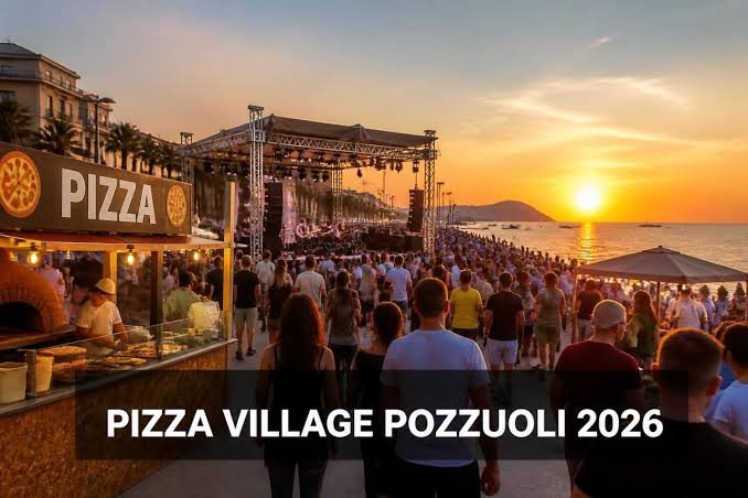 Pizza Village 2026 a Pozzuoli: La Grande Festa della Pizza si Sposta sul Lungomare Pertini